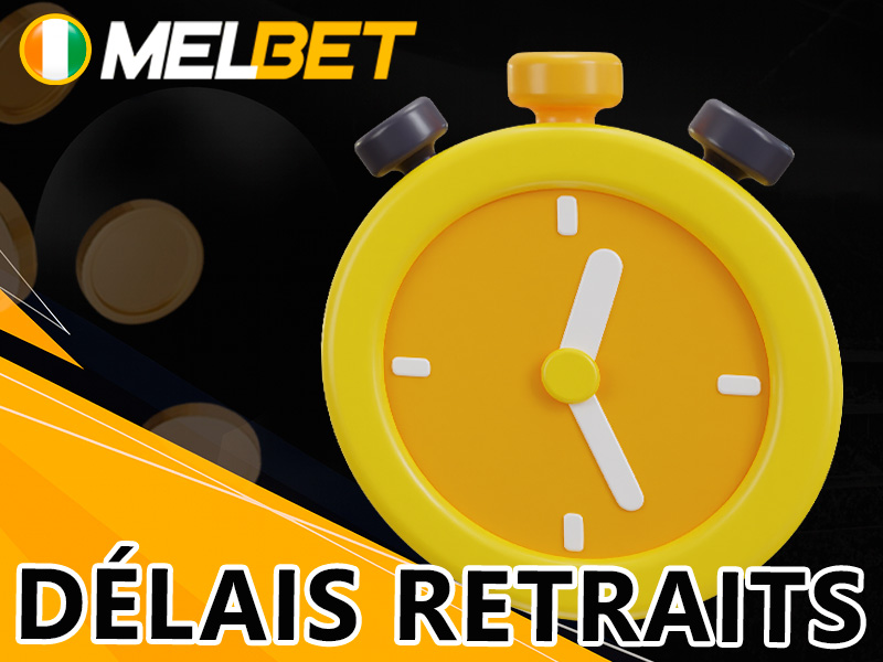 Temps de traitement des retraits effectués sur Melbet